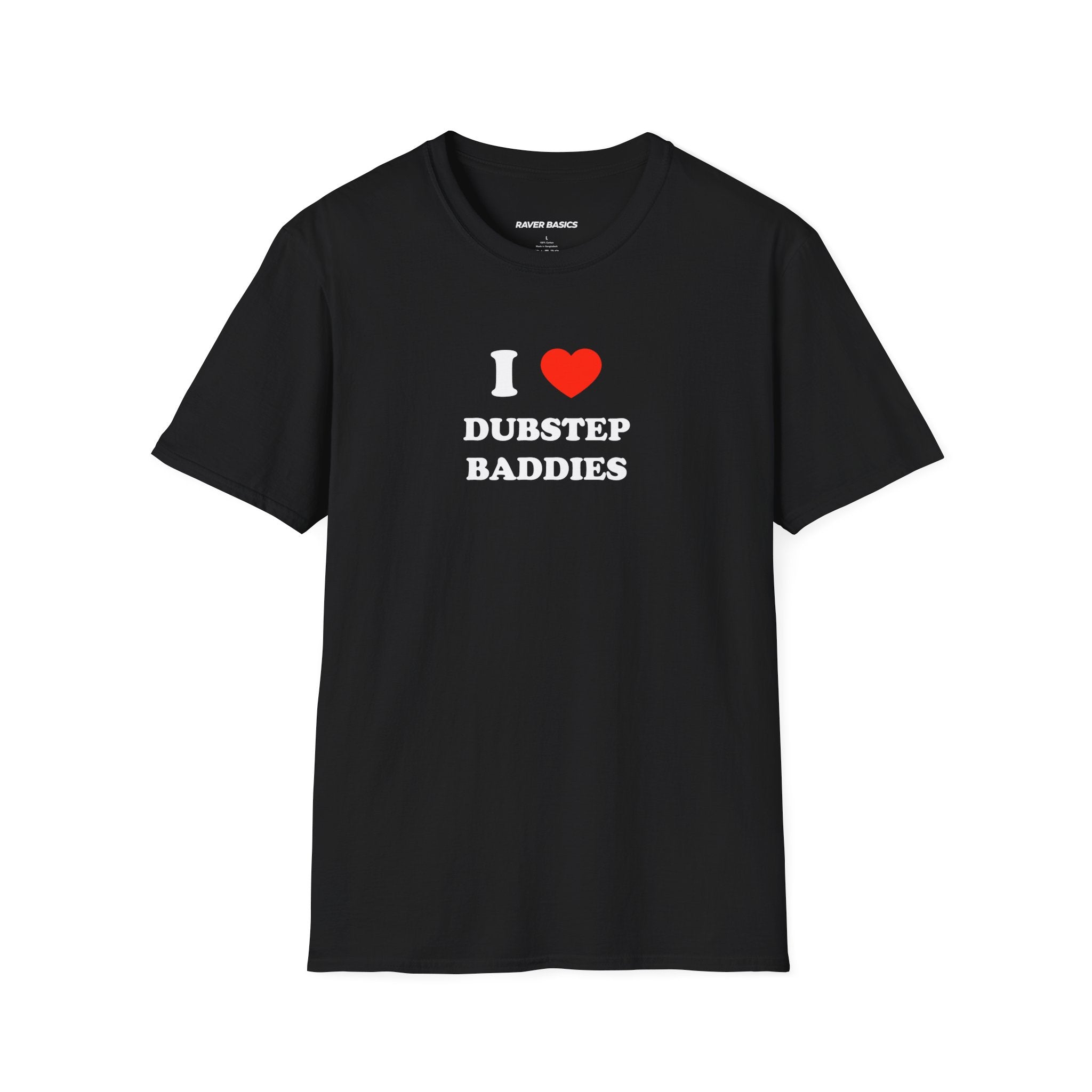 I ❤️ Dubstep Baddies (Unisex)