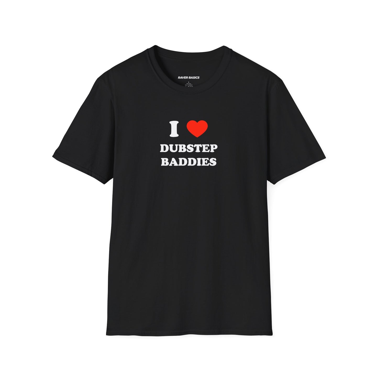 I ❤️ Dubstep Baddies (Unisex)
