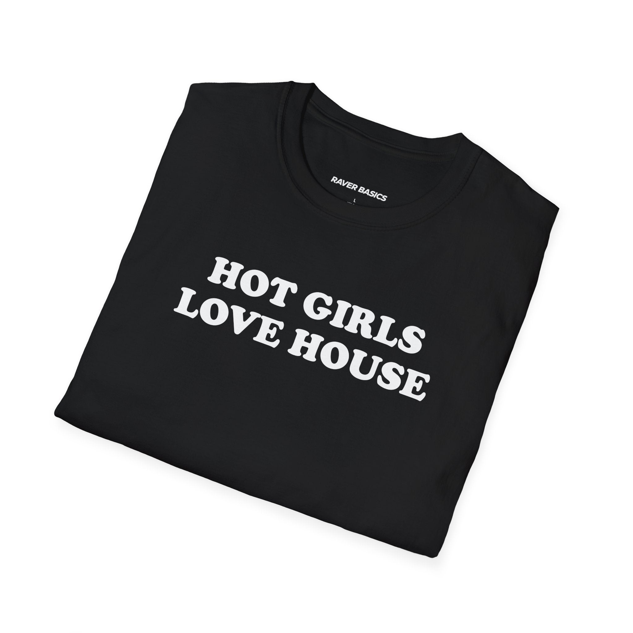Hot Girls Love House (Unisex)