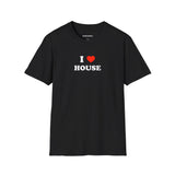 I ❤️ House (Unisex)