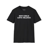 Hot Girls Love Trance (Unisex)