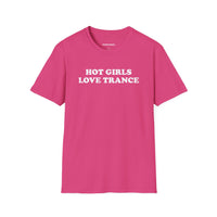 Hot Girls Love Trance (Unisex)