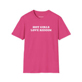 Hot Girls Love Riddim (Unisex)