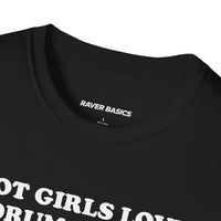 Hot Girls Love Drum & Bass (Unisex)