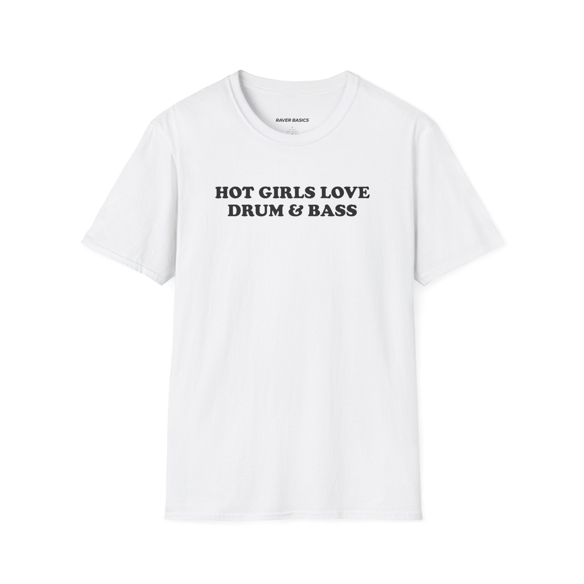Hot Girls Love Drum & Bass (Unisex)