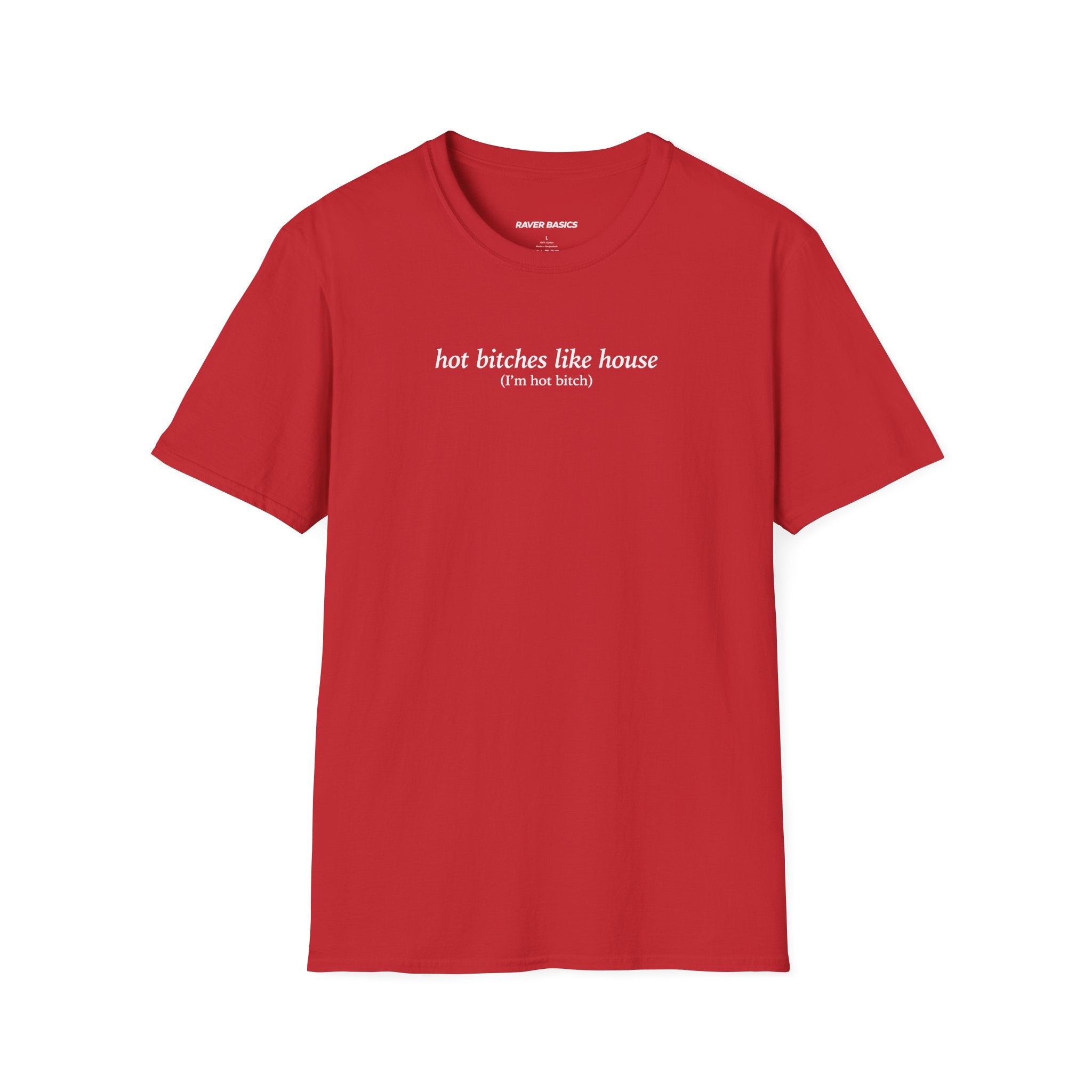 Hot Bitches Like House (Unisex)