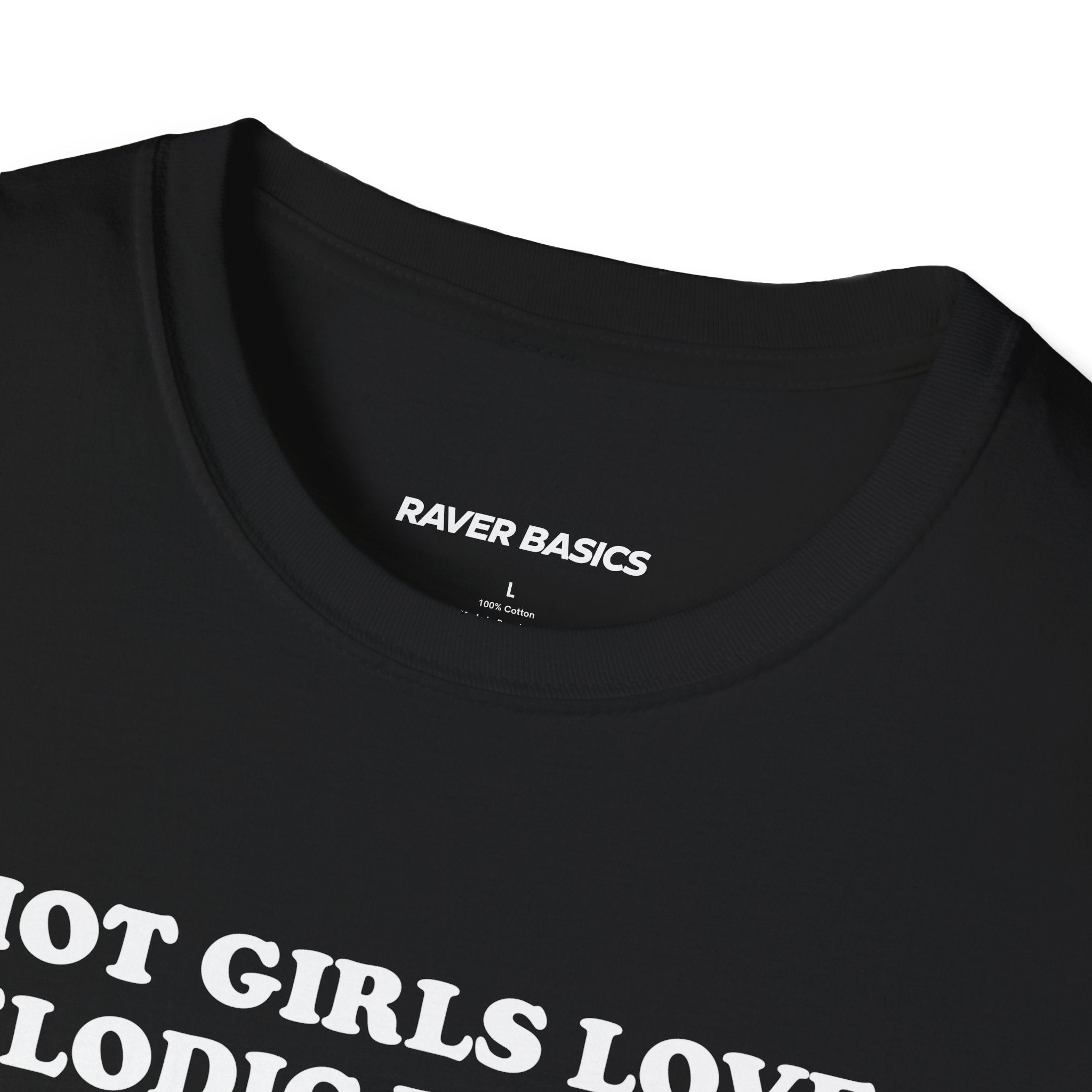Hot Girls Love Melodic Dubstep (Unisex)
