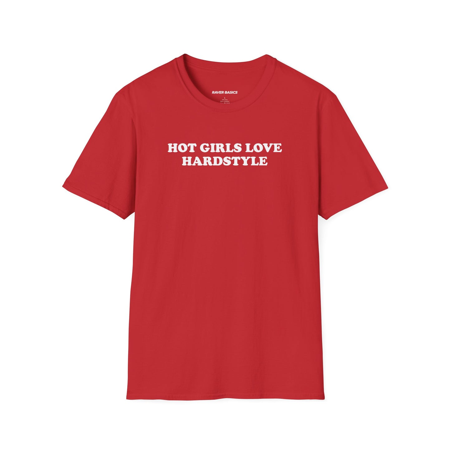 Hot Girls Love Hardstyle (Unisex)