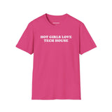 Hot Girls Love Tech House (Unisex)