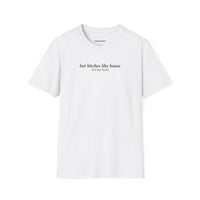 Hot Bitches Like House (Unisex)