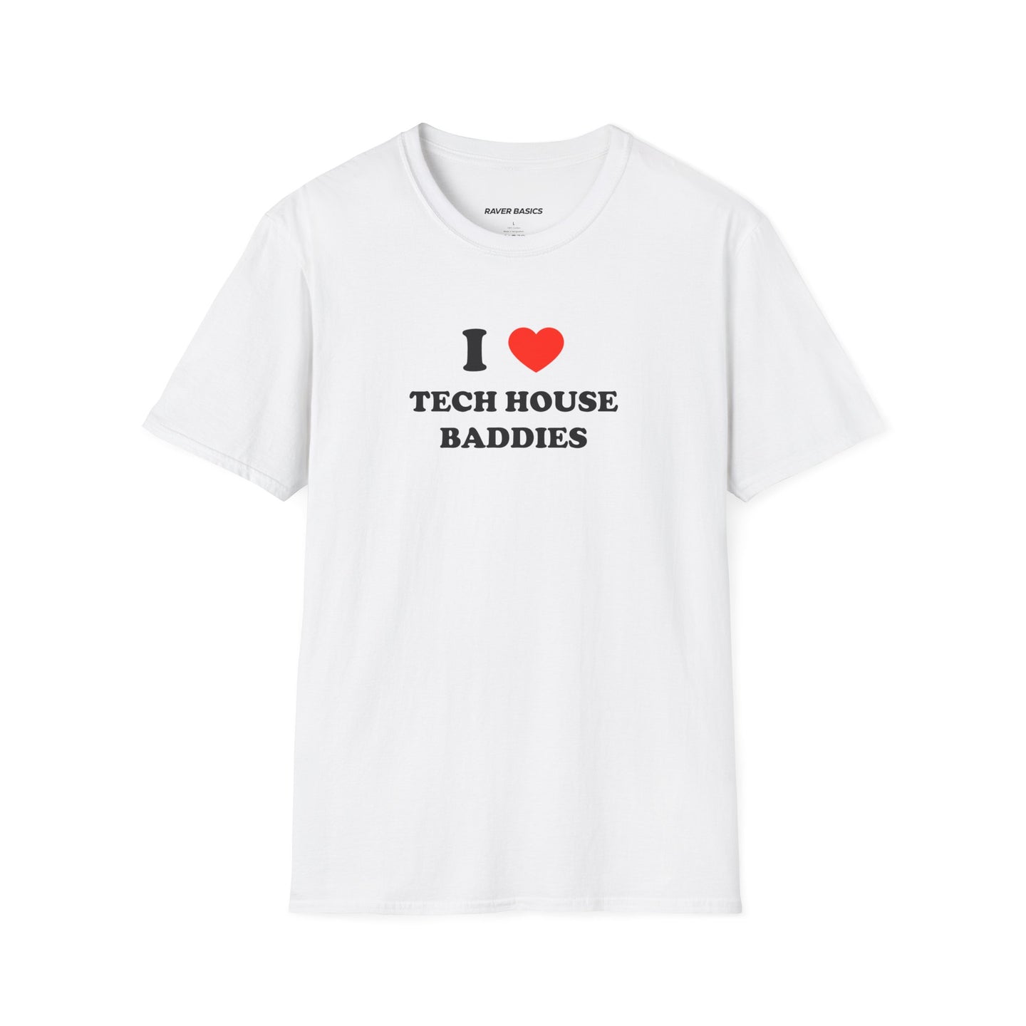 I ❤️ Tech House Baddies (Unisex)