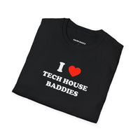 I ❤️ Tech House Baddies (Unisex)