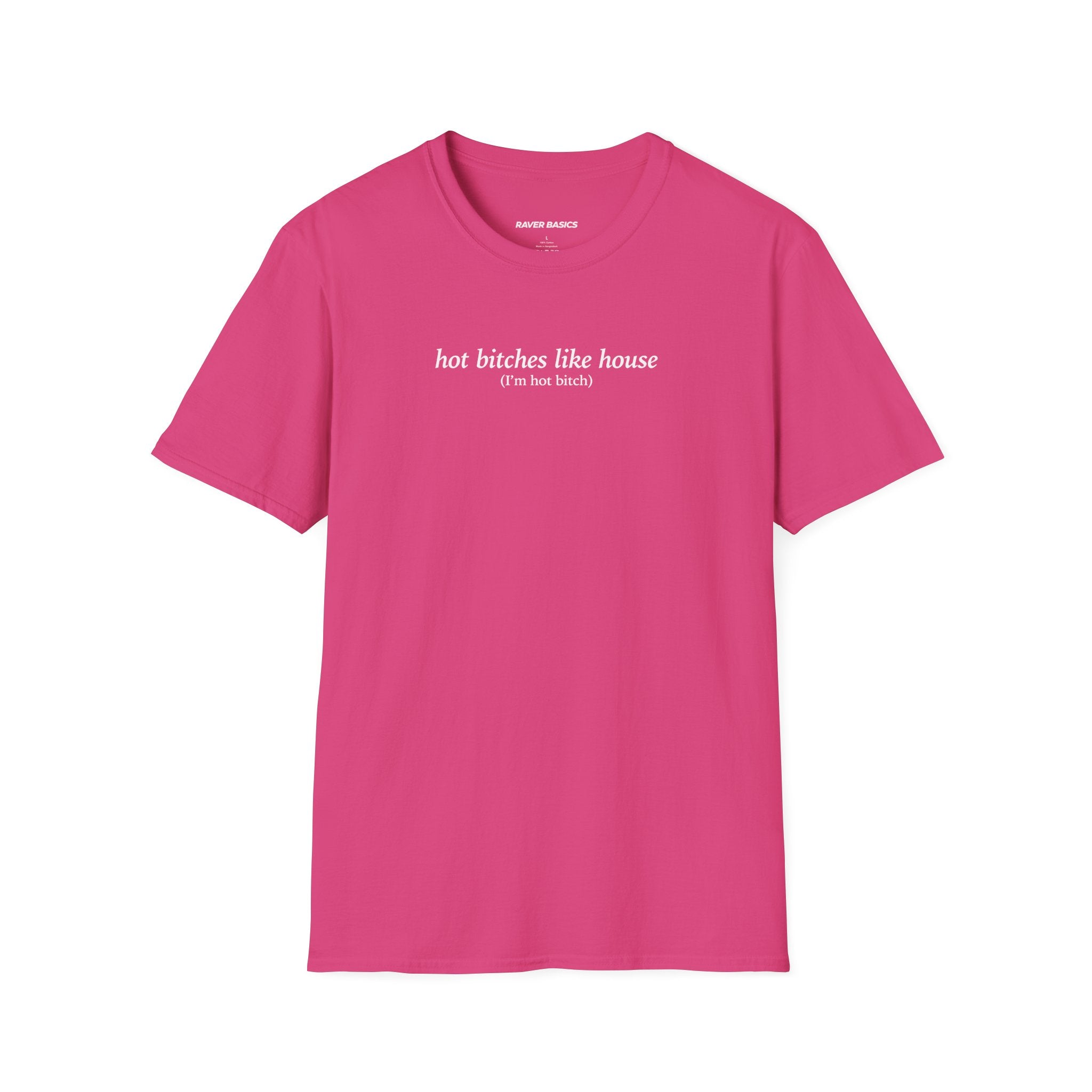 Hot Bitches Like House (Unisex)
