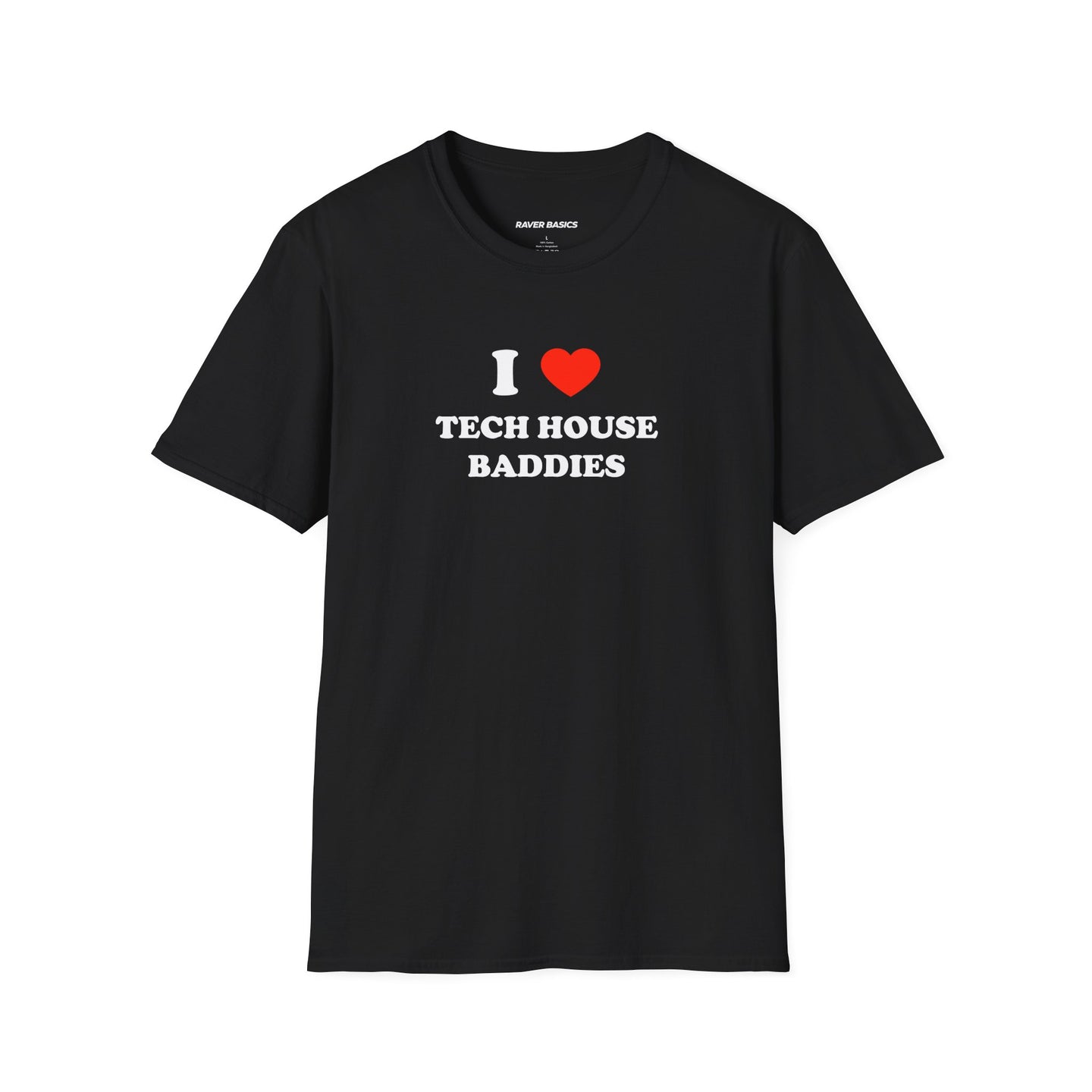 I ❤️ Tech House Baddies (Unisex)