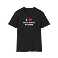 I ❤️ Tech House Baddies (Unisex)