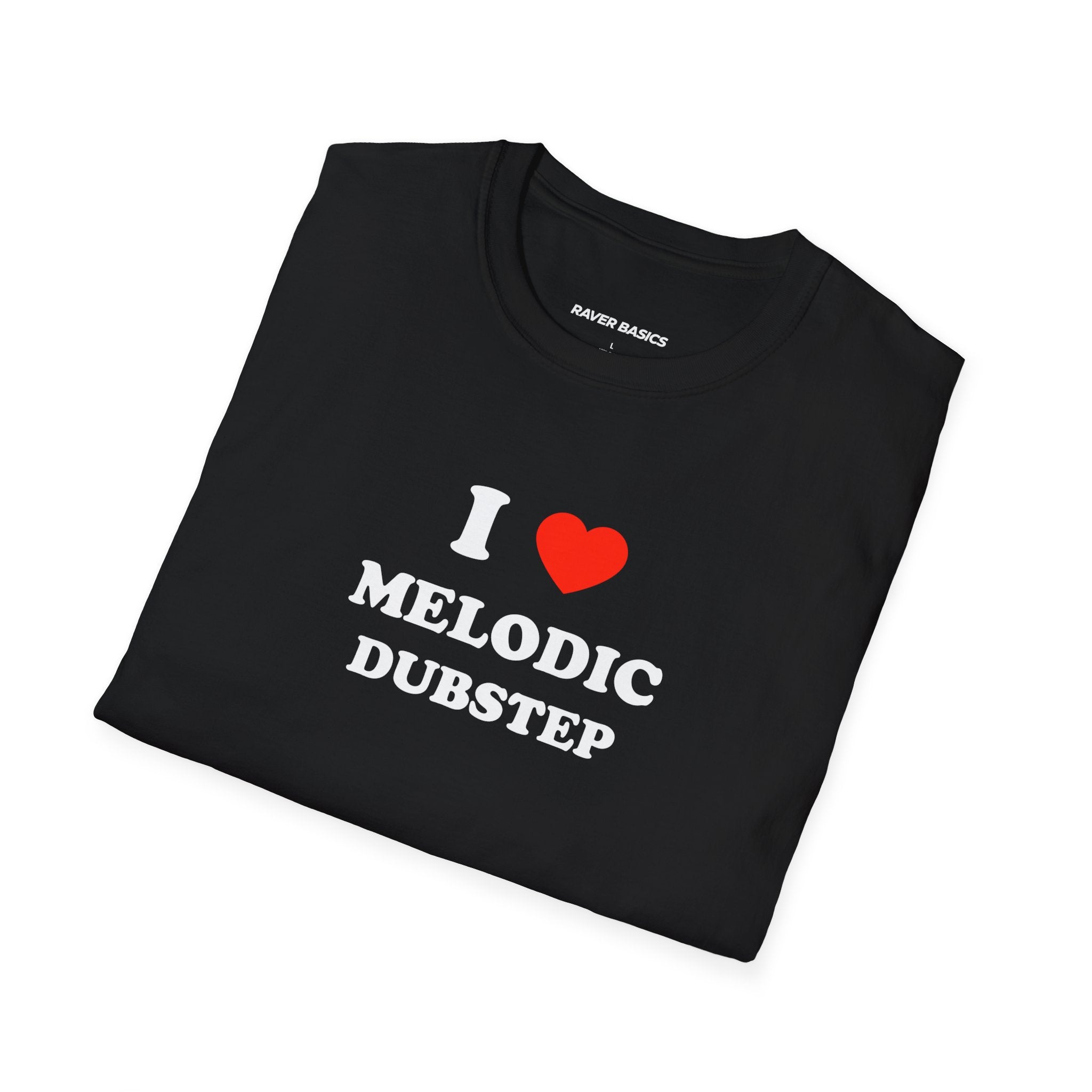 I ❤️ Melodic Dubstep (Unisex)