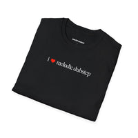 I ❤️ Melodic Dubstep - Small Text (Unisex)