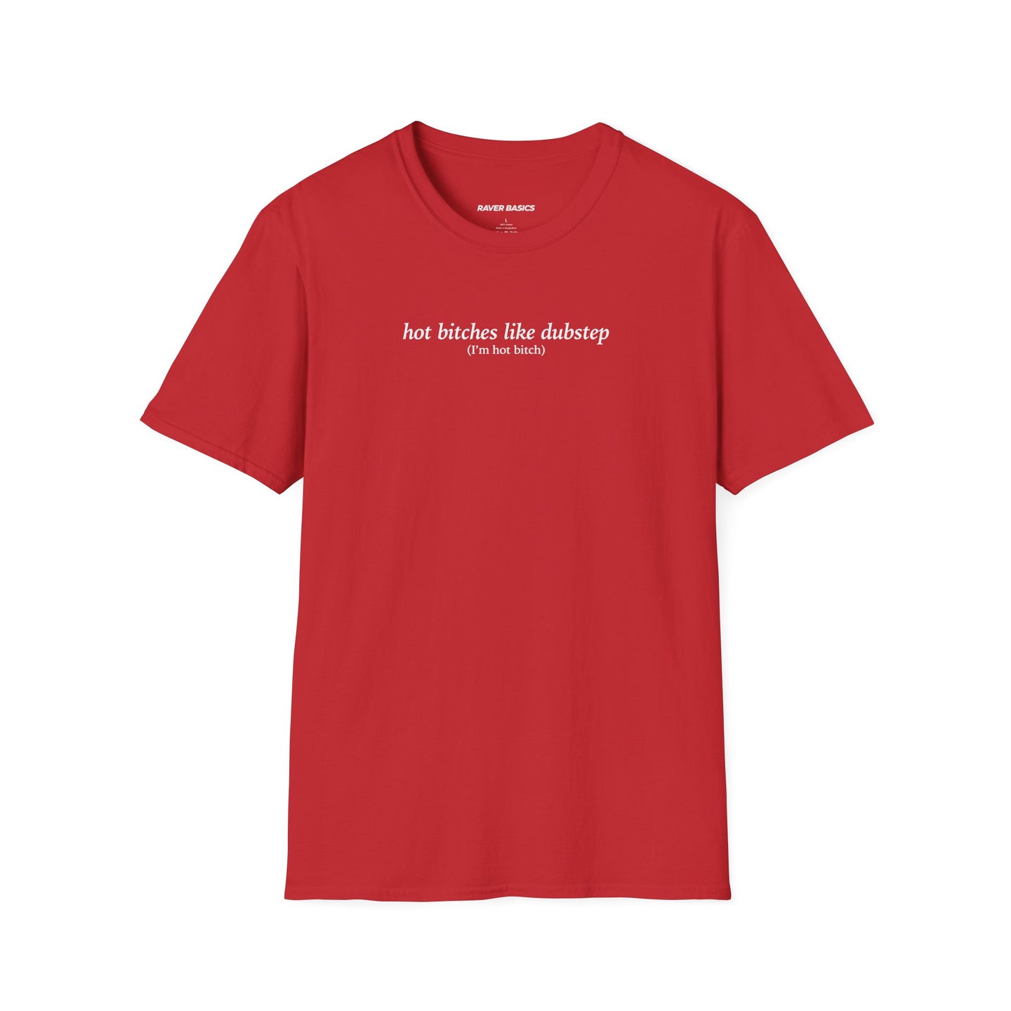 Hot Bitches Like Dubstep (Unisex)