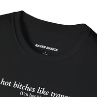 Hot Bitches Like Trance (Unisex)