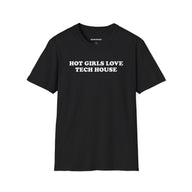 Hot Girls Love Tech House (Unisex)