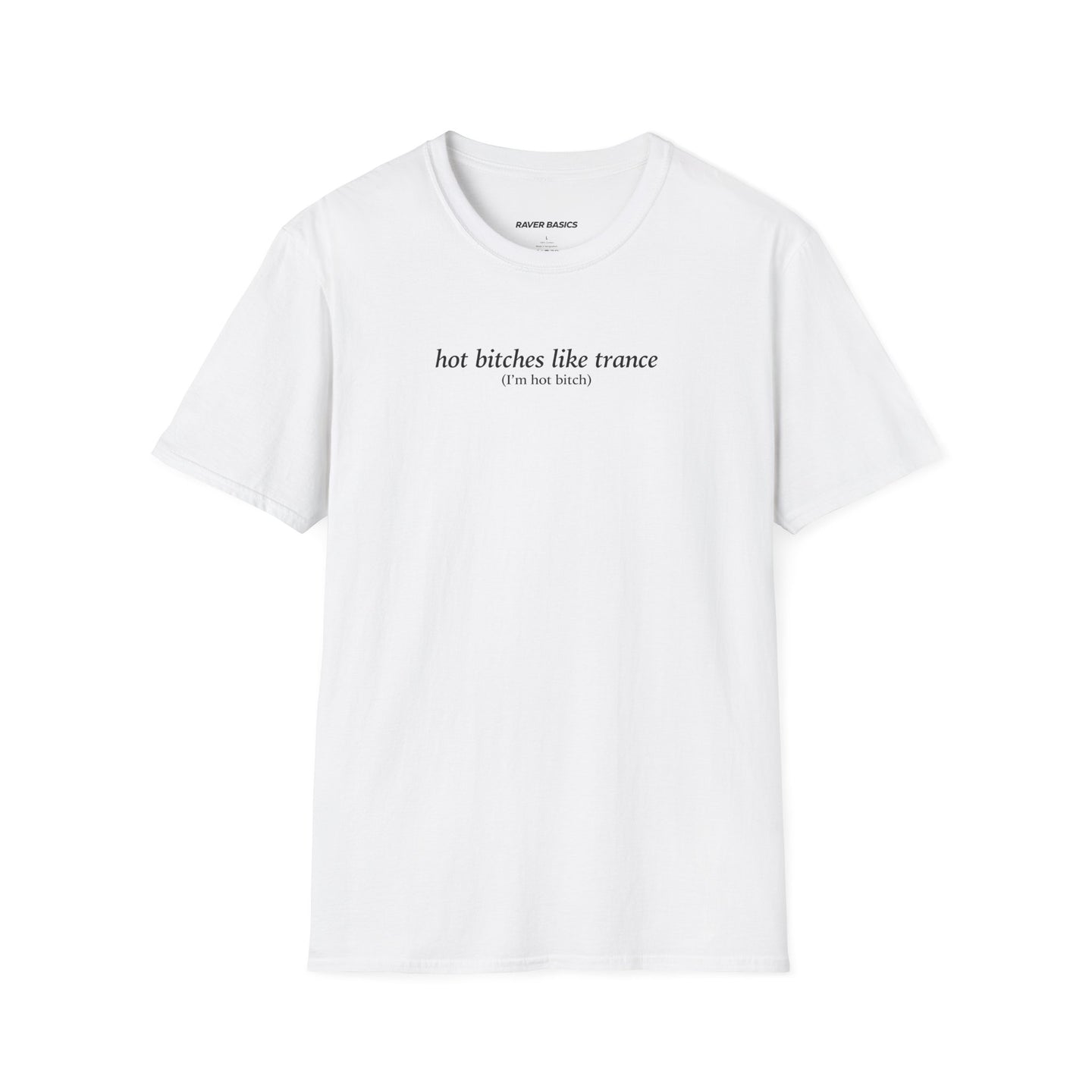 Hot Bitches Like Trance (Unisex)