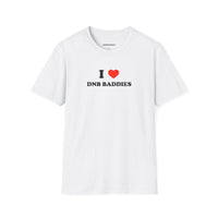 I ❤️ DnB Baddies (Unisex)