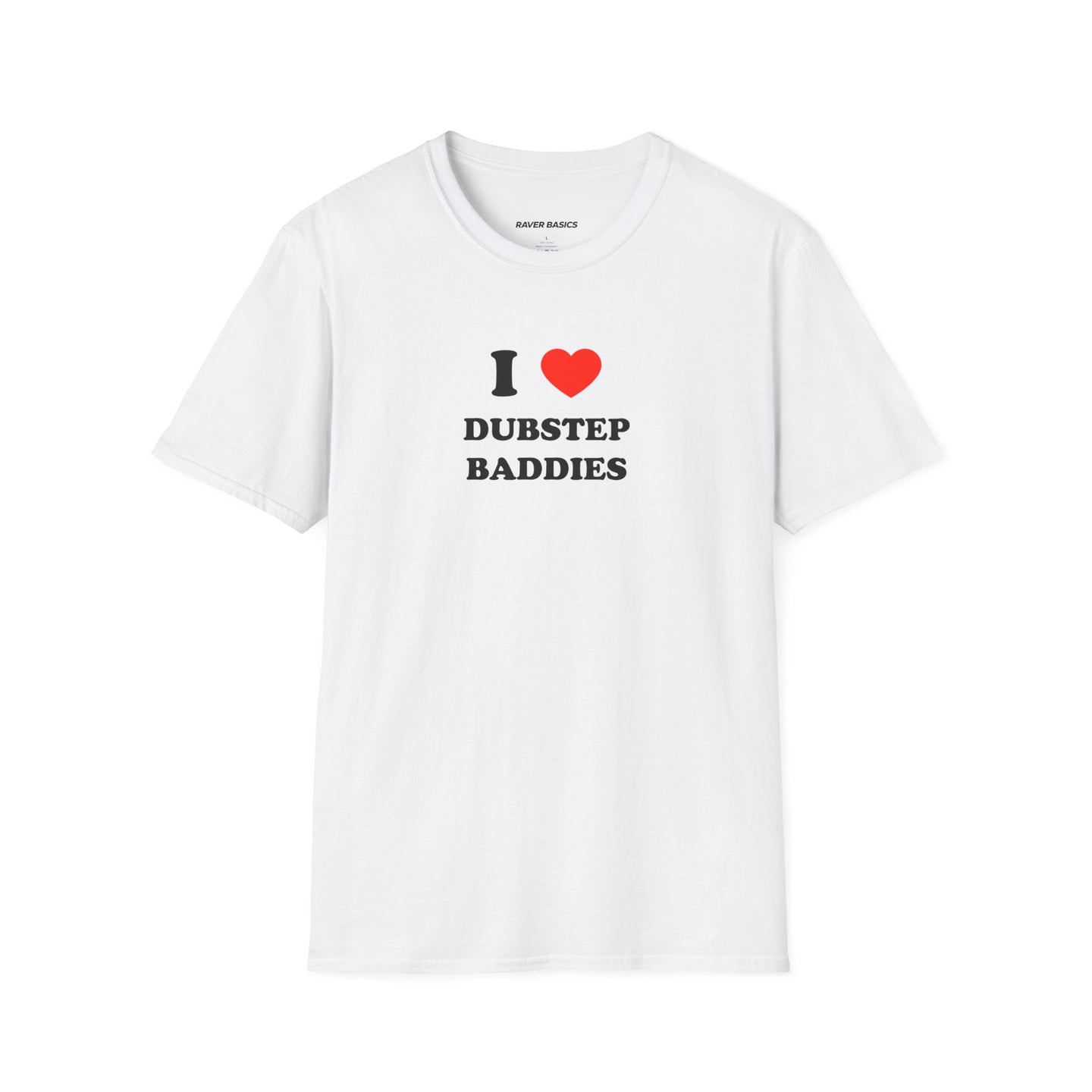 I ❤️ Dubstep Baddies (Unisex)