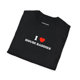 I ❤️ House Baddies (Unisex)