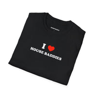 I ❤️ House Baddies (Unisex)