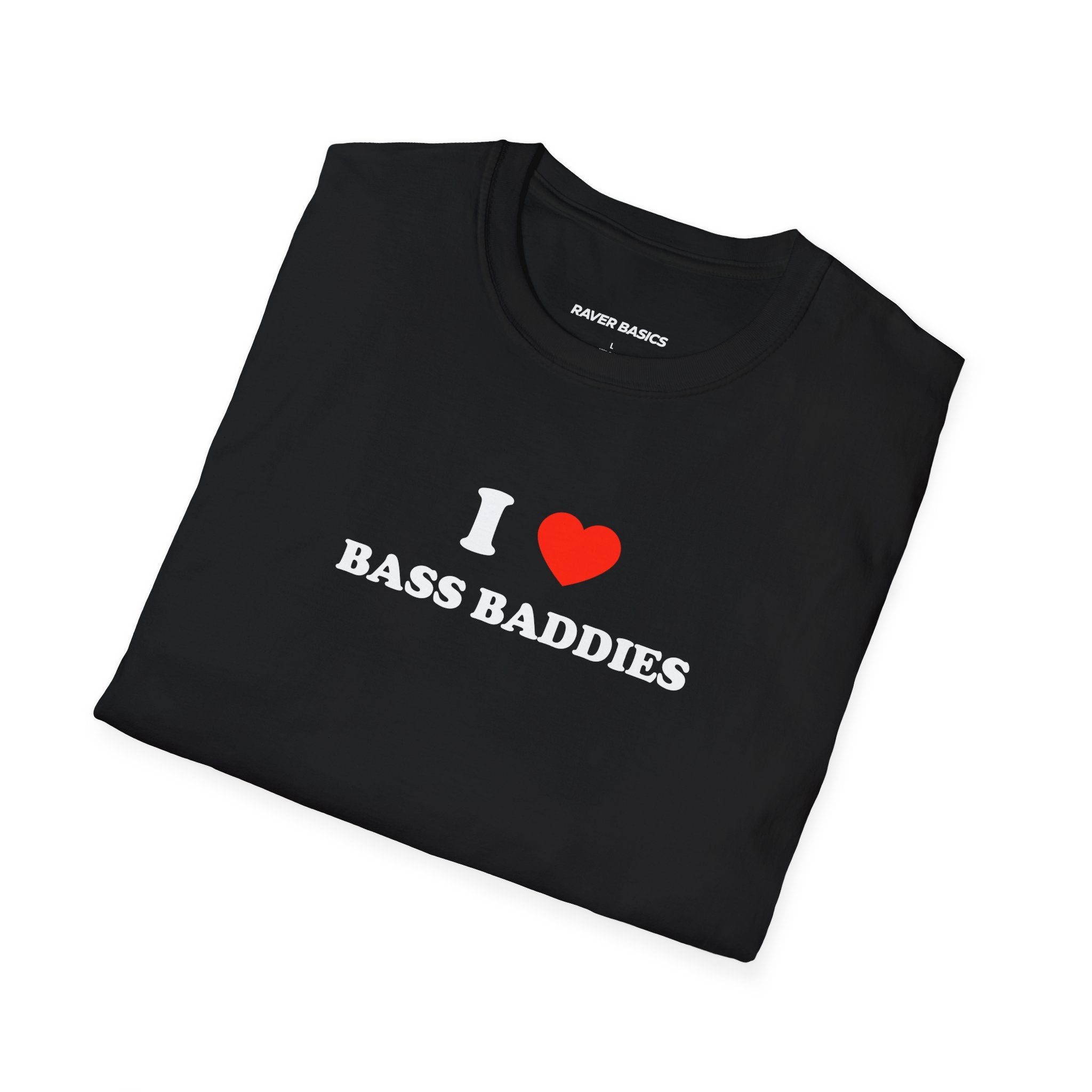 I ❤️ Bass Baddies (Unisex)