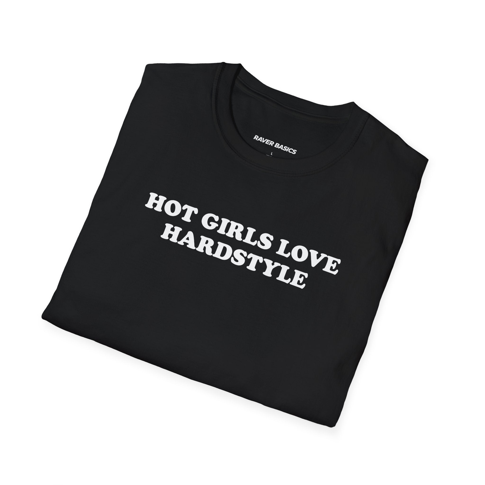 Hot Girls Love Hardstyle (Unisex)