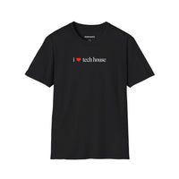 I ❤️ Tech House - Small Text (Unisex)