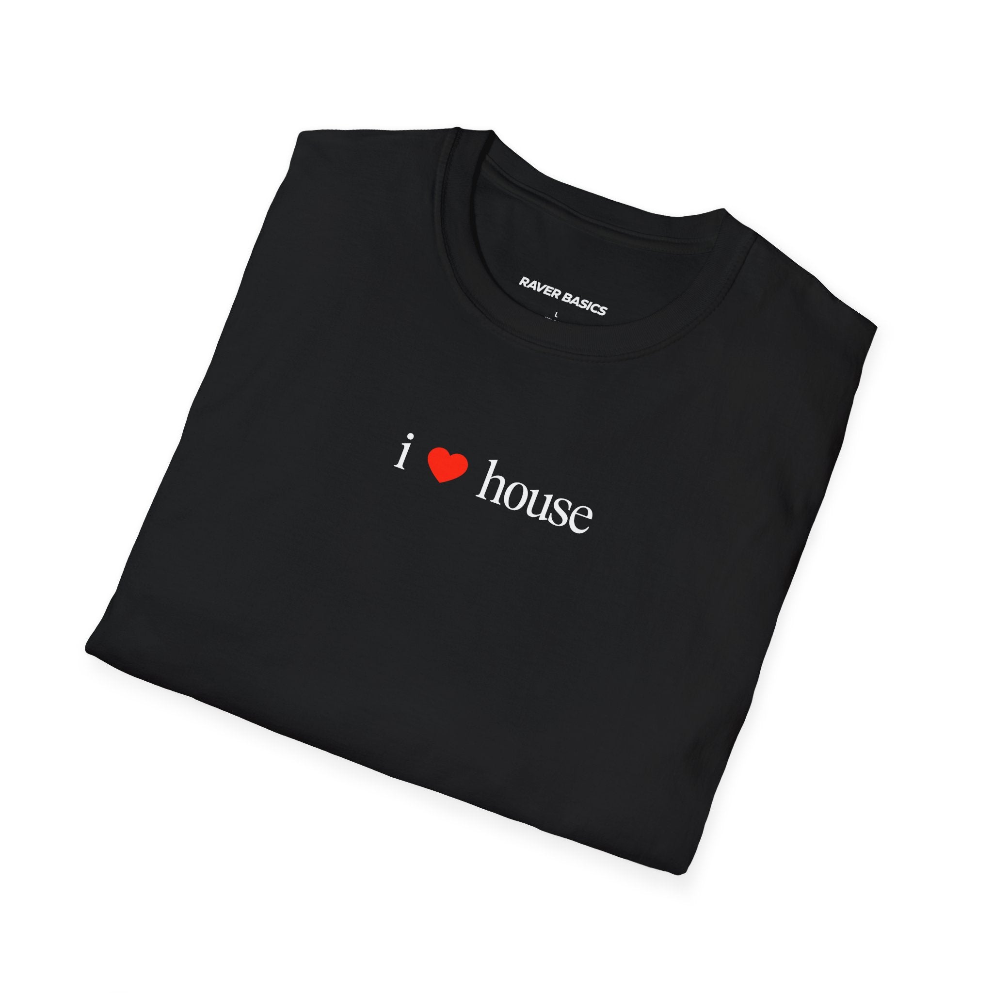 I ❤️ House - Small Text (Unisex)