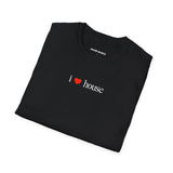 I ❤️ House - Small Text (Unisex)