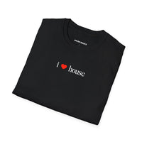 I ❤️ House - Small Text (Unisex)