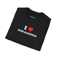 I ❤️ DnB Baddies (Unisex)