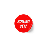 Round Sticker Roll — Red “ROLLING YET?” Label Stickers (Pack)