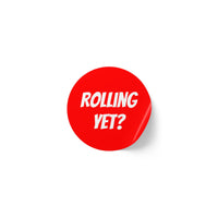 Round Sticker Roll — Red “ROLLING YET?” Label Stickers (Pack)