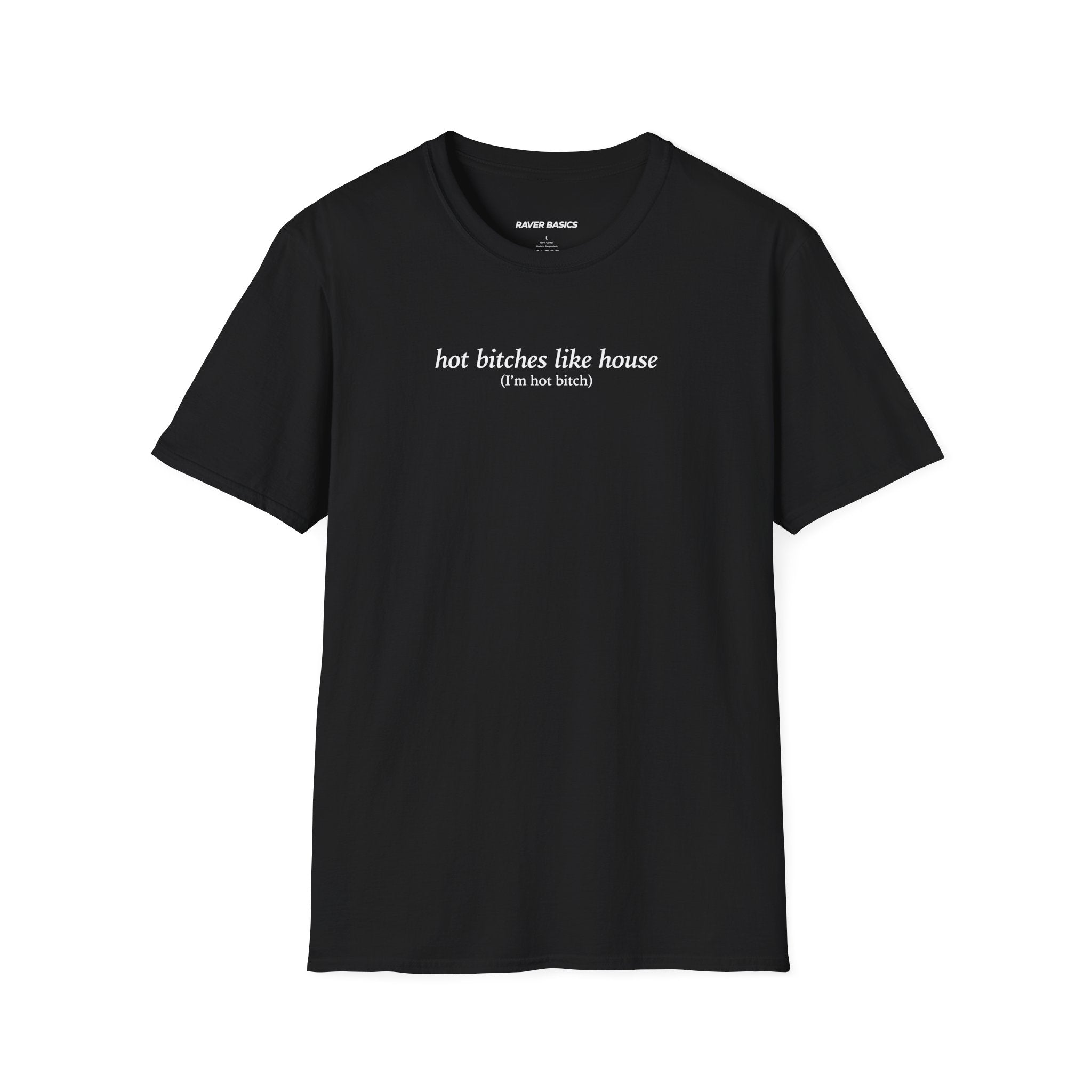 Hot Bitches Like House (Unisex)
