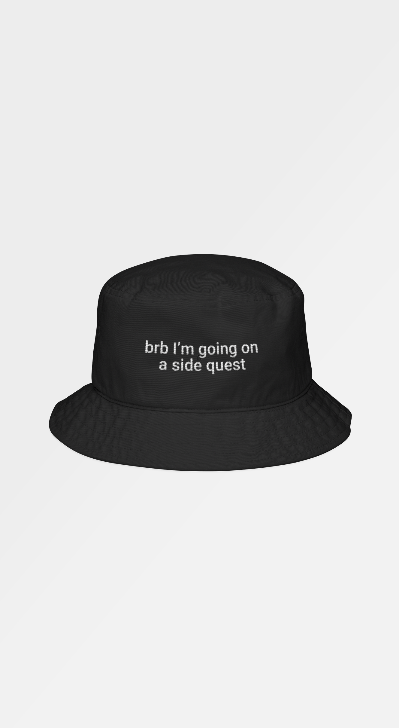 brb I'm going on a side quest - Bucket Hat (Embroidered)